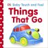 Baby Touch and Feel: Things That Go (Pocket Sized Board Book)