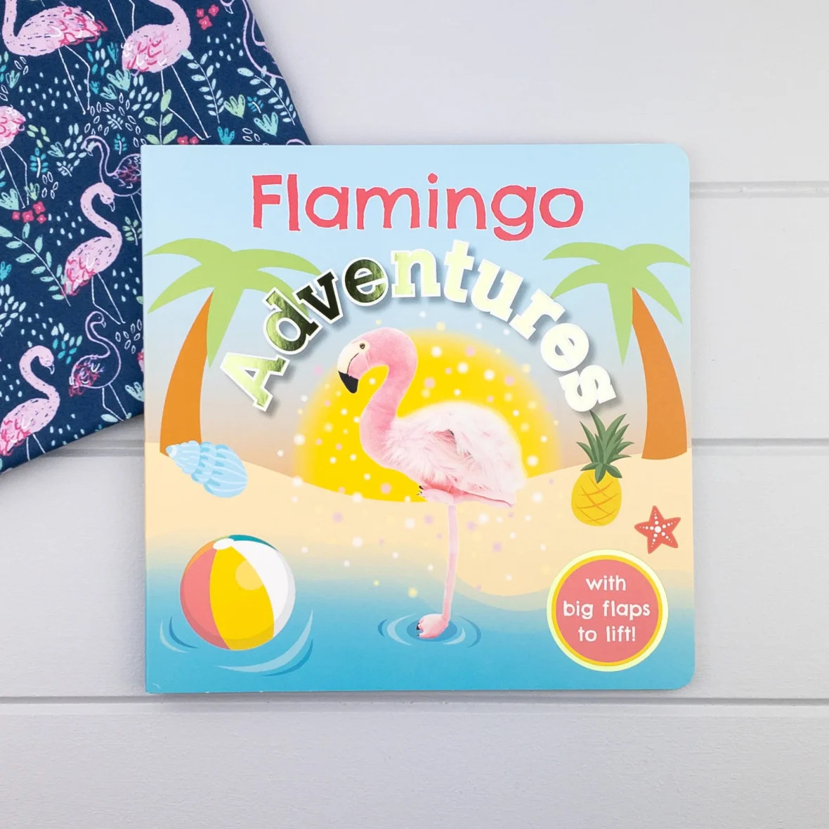 Flamingo Adventures with Big Flaps to Lift – Board Book